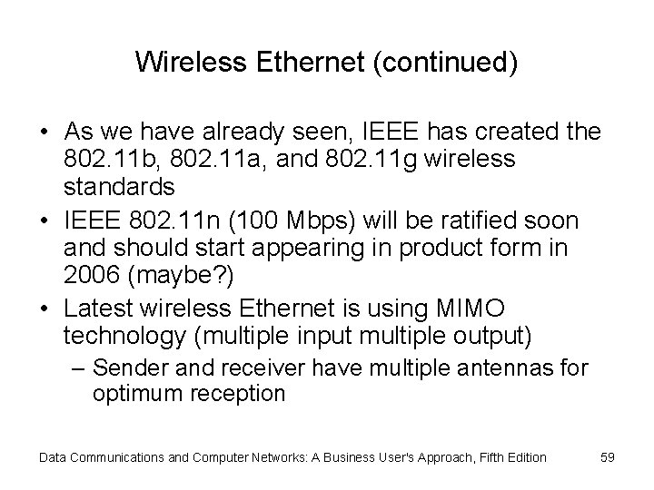 Wireless Ethernet (continued) • As we have already seen, IEEE has created the 802.