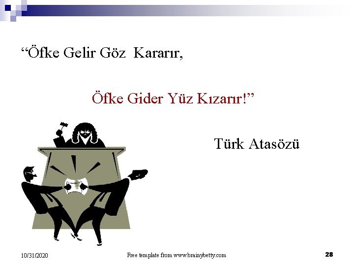“Öfke Gelir Göz Kararır, Öfke Gider Yüz Kızarır!” Türk Atasözü 10/31/2020 Free template from