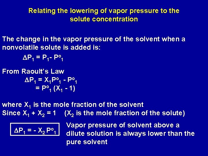Relating the lowering of vapor pressure to the solute concentration The change in the
