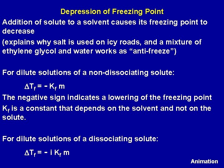 Depression of Freezing Point Addition of solute to a solvent causes its freezing point