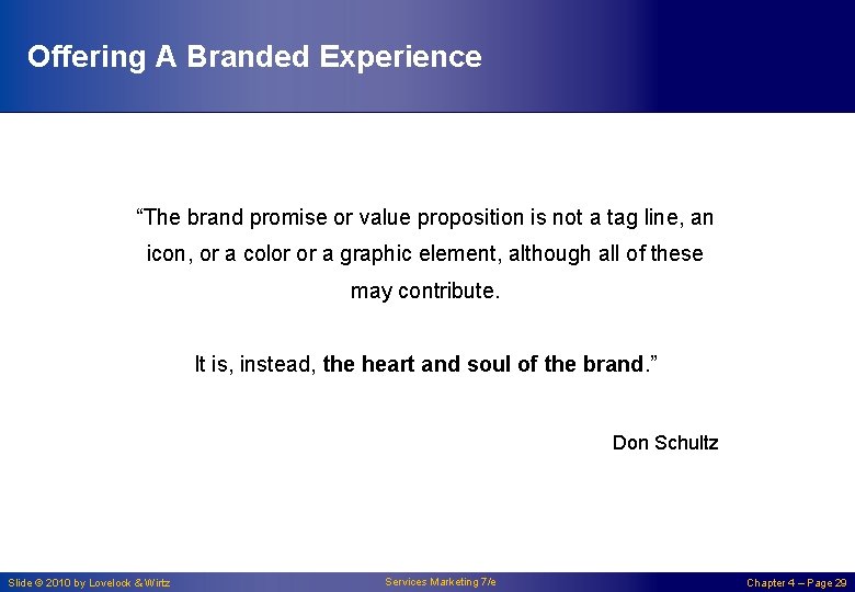 Offering A Branded Experience “The brand promise or value proposition is not a tag