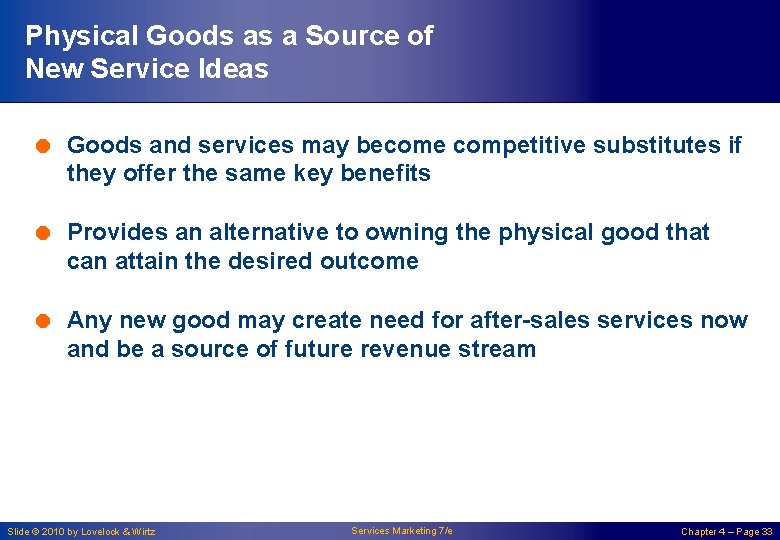 Physical Goods as a Source of New Service Ideas = Goods and services may