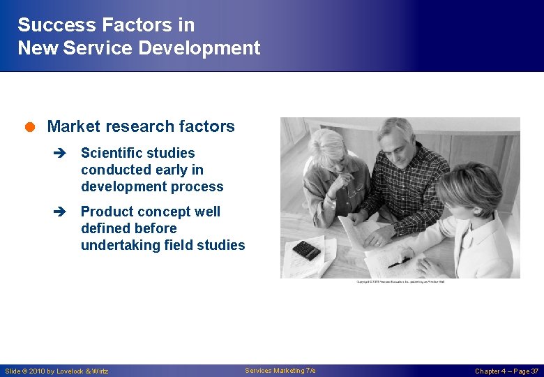 Success Factors in New Service Development = Market research factors è Scientific studies conducted