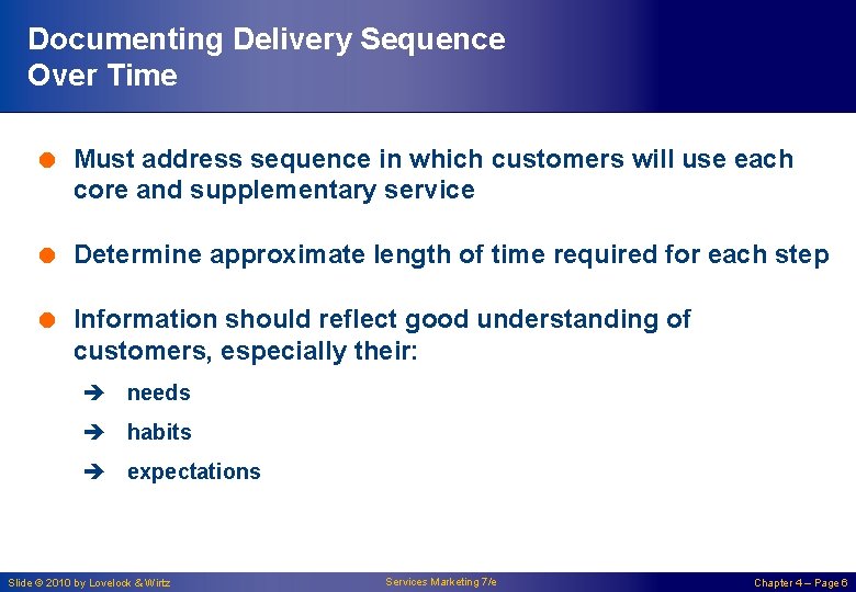 Documenting Delivery Sequence Over Time = Must address sequence in which customers will use