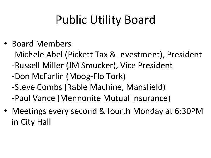 Public Utility Board • Board Members -Michele Abel (Pickett Tax & Investment), President -Russell
