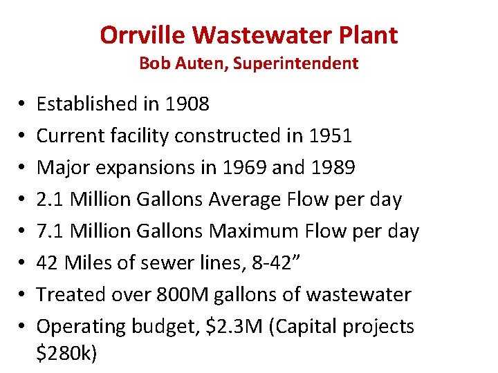 Orrville Wastewater Plant Bob Auten, Superintendent • • Established in 1908 Current facility constructed