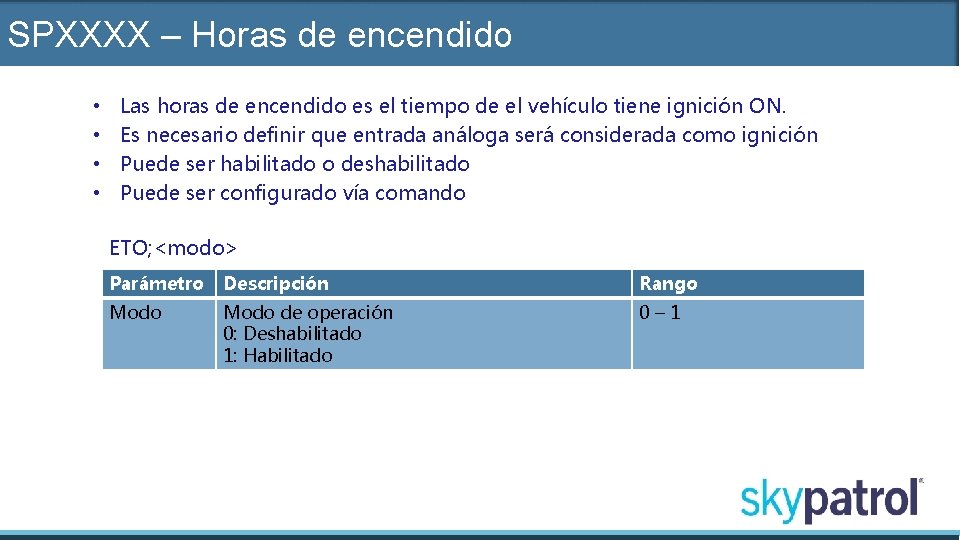 SPXXXX – Horas de encendido • • Las horas de encendido es el tiempo