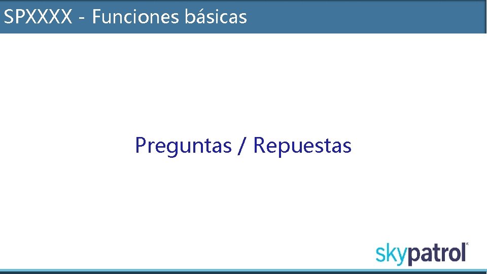 SPXXXX - Funciones básicas Preguntas / Repuestas 