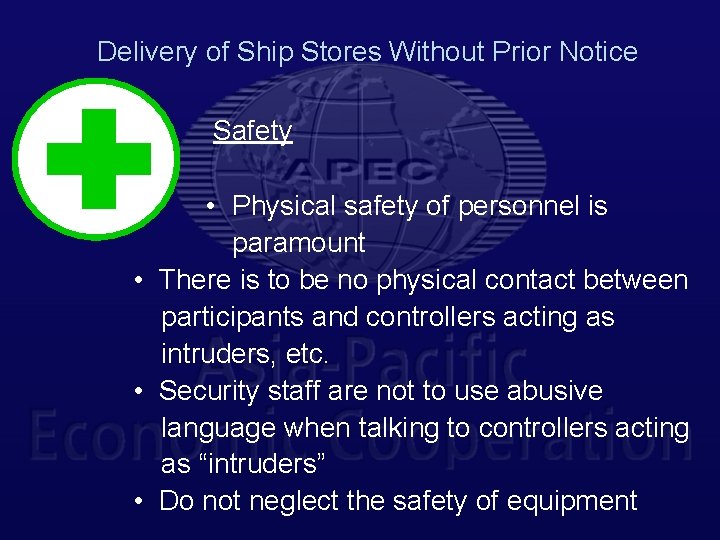 Delivery of Ship Stores Without Prior Notice Safety • Physical safety of personnel is
