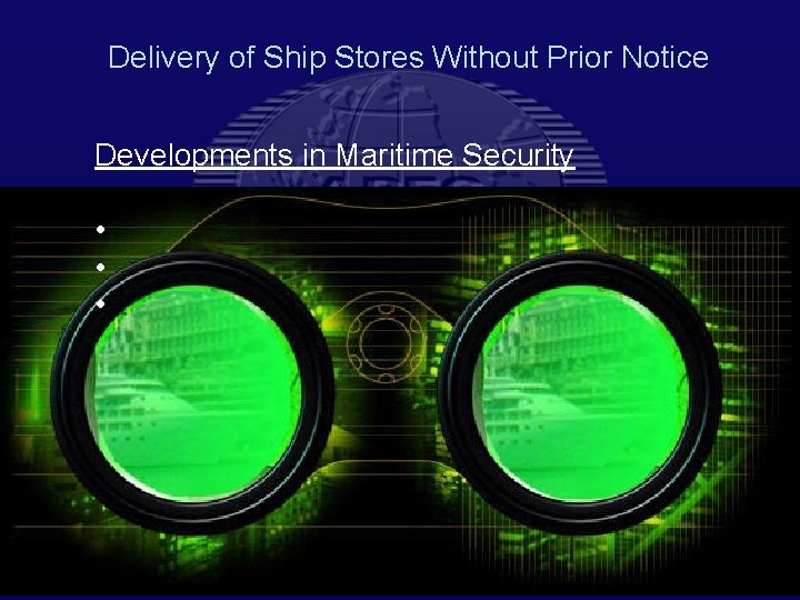 Delivery of Ship Stores Without Prior Notice Developments in Maritime Security • • •