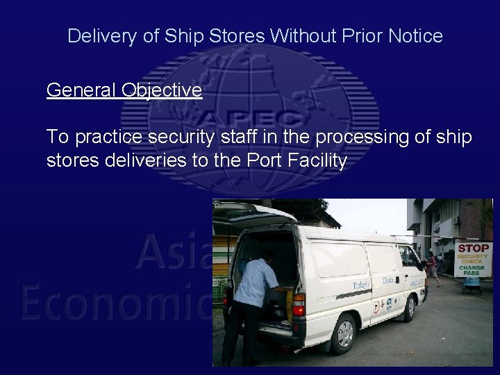 Delivery of Ship Stores Without Prior Notice General Objective To practice security staff in