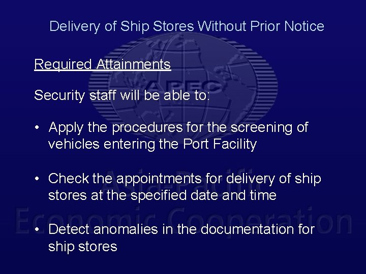 Delivery of Ship Stores Without Prior Notice Required Attainments Security staff will be able