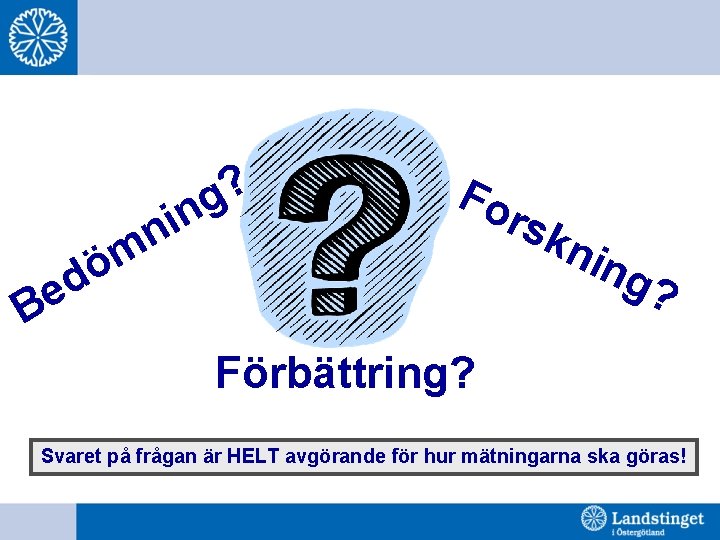 n öm ? g in Fo d e B rsk nin g? Förbättring? Svaret