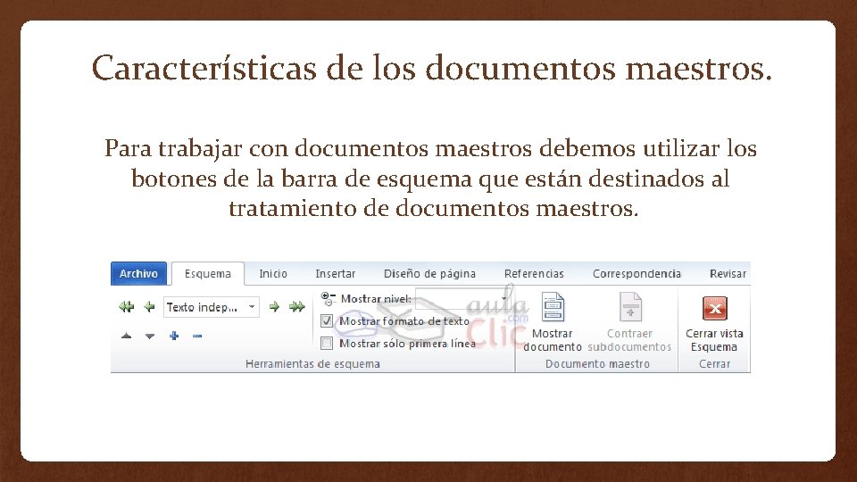 Características de los documentos maestros. Para trabajar con documentos maestros debemos utilizar los botones