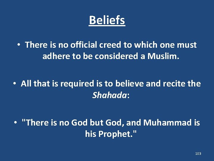 Beliefs • There is no official creed to which one must adhere to be