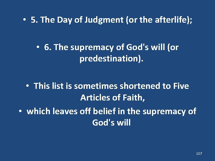  • 5. The Day of Judgment (or the afterlife); • 6. The supremacy