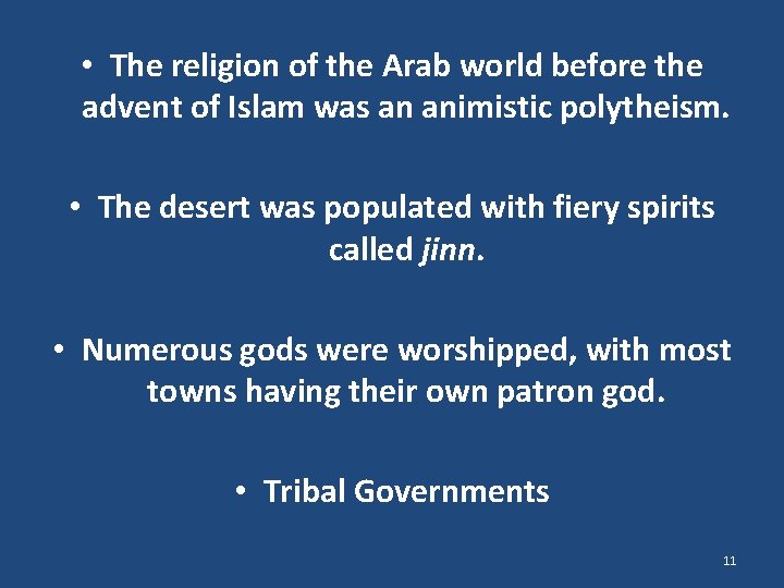  • The religion of the Arab world before the advent of Islam was