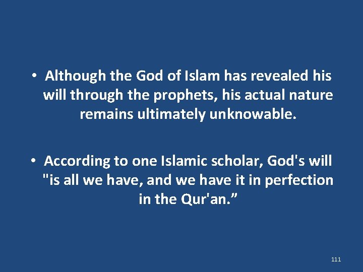  • Although the God of Islam has revealed his will through the prophets,