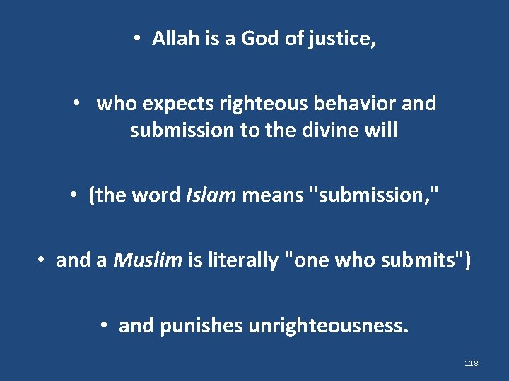  • Allah is a God of justice, • who expects righteous behavior and
