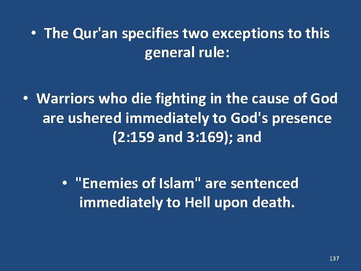  • The Qur'an specifies two exceptions to this general rule: • Warriors who
