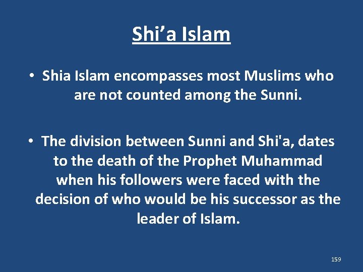 Shi’a Islam • Shia Islam encompasses most Muslims who are not counted among the