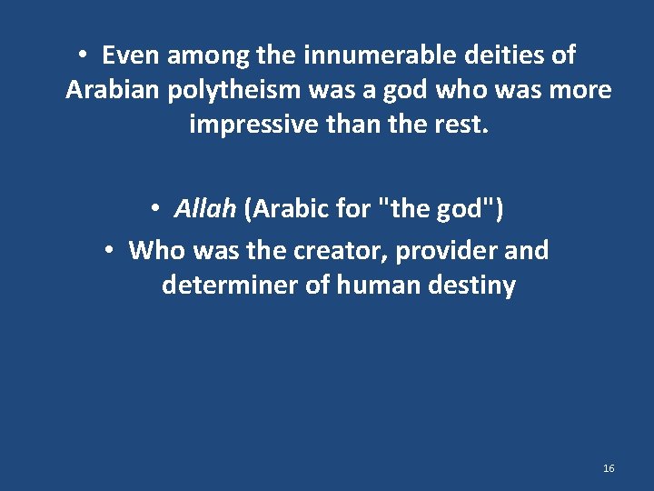  • Even among the innumerable deities of Arabian polytheism was a god who