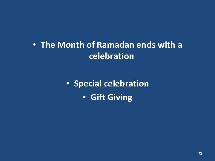  • The Month of Ramadan ends with a celebration • Special celebration •