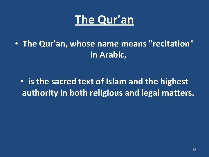 The Qur’an • The Qur'an, whose name means "recitation" in Arabic, • is the