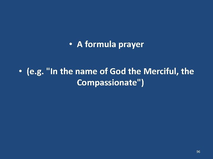  • A formula prayer • (e. g. "In the name of God the