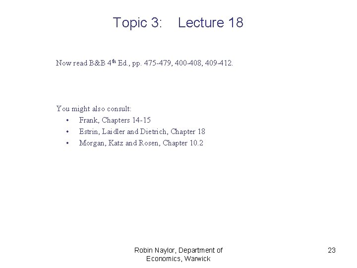 Topic 3: Lecture 18 Now read B&B 4 th Ed. , pp. 475 -479, Topic 3: Lecture 18 Now read B&B 4 th Ed. , pp. 475 -479,