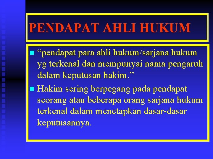 PENDAPAT AHLI HUKUM “pendapat para ahli hukum/sarjana hukum yg terkenal dan mempunyai nama pengaruh