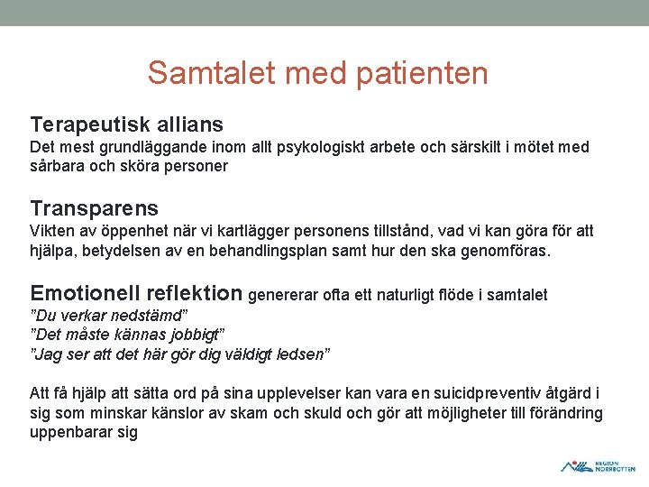 Samtalet med patienten Terapeutisk allians Det mest grundläggande inom allt psykologiskt arbete och särskilt Samtalet med patienten Terapeutisk allians Det mest grundläggande inom allt psykologiskt arbete och särskilt