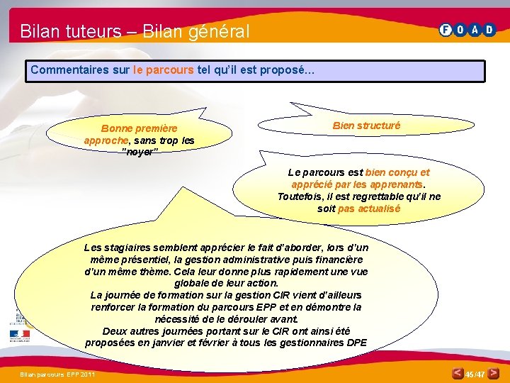 Bilan tuteurs – Bilan général Commentaires sur le parcours tel qu’il est proposé… Bonne