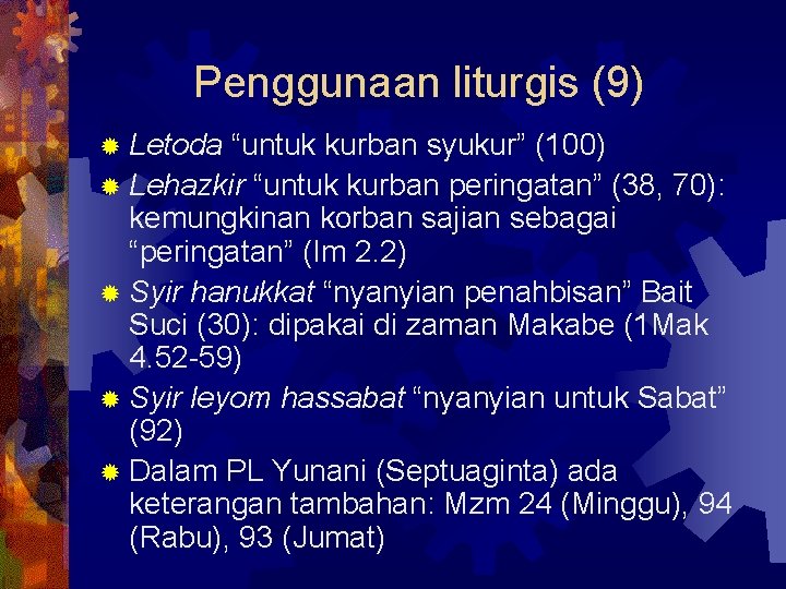 Penggunaan liturgis (9) ® Letoda “untuk kurban syukur” (100) ® Lehazkir “untuk kurban peringatan”