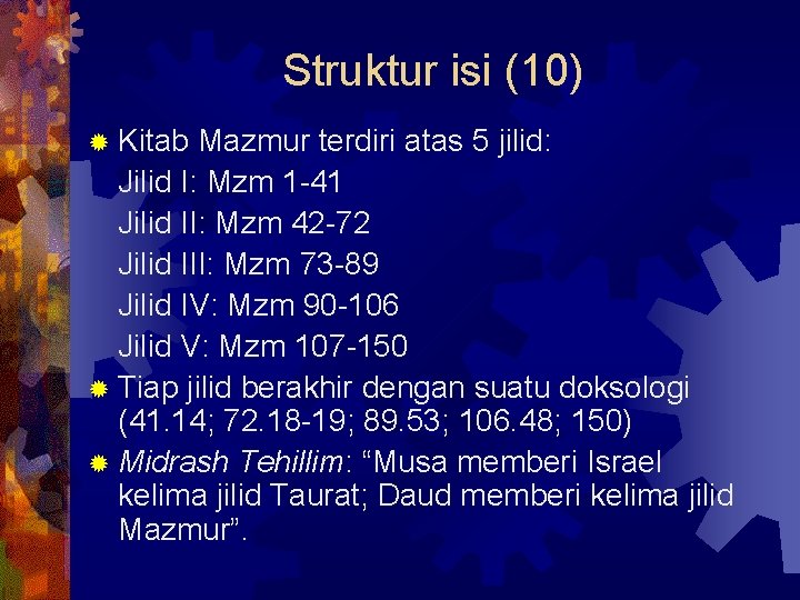 Struktur isi (10) ® Kitab Mazmur terdiri atas 5 jilid: Jilid I: Mzm 1