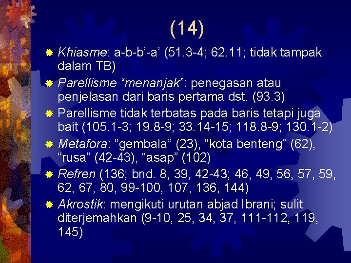 (14) ® ® ® Khiasme: a-b-b’-a’ (51. 3 -4; 62. 11; tidak tampak dalam