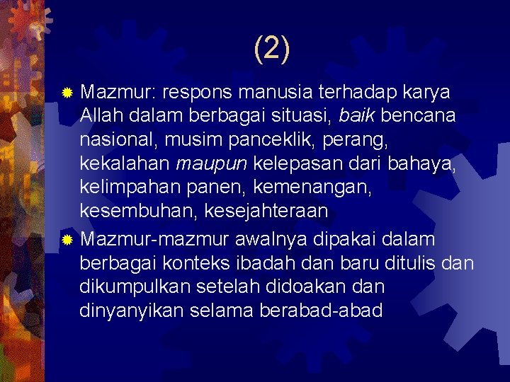 (2) ® Mazmur: respons manusia terhadap karya Allah dalam berbagai situasi, baik bencana nasional,