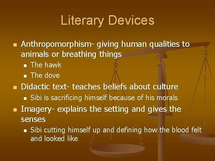 Literary Devices n Anthropomorphism- giving human qualities to animals or breathings n n n