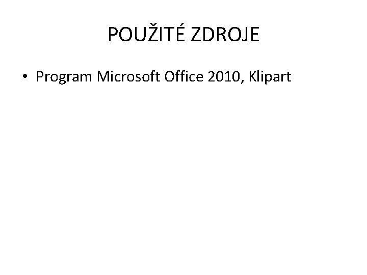 POUŽITÉ ZDROJE • Program Microsoft Office 2010, Klipart 