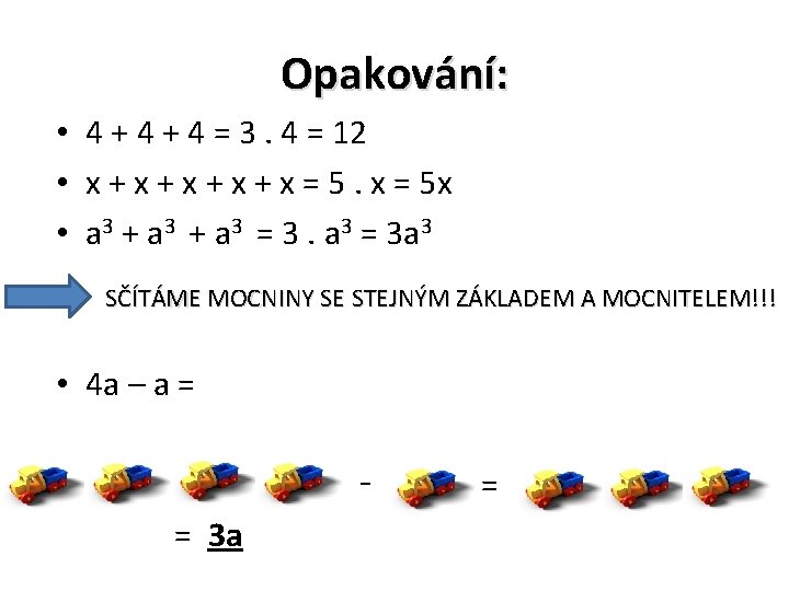 Opakování: • 4 + 4 = 3. 4 = 12 • x + x