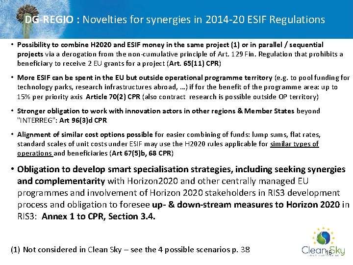DG-REGIO : Novelties for synergies in 2014 -20 ESIF Regulations • Possibility to combine
