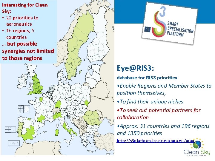 Interesting for Clean Sky: • 22 priorities to aeronautics • 16 regions, 5 countries