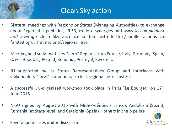 Clean Sky action • Bilateral meetings with Regions or States (Managing Authorities) to exchange