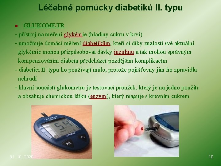 Léčebné pomůcky diabetiků II. typu GLUKOMETR - přístroj na měření glykémie (hladiny cukru v