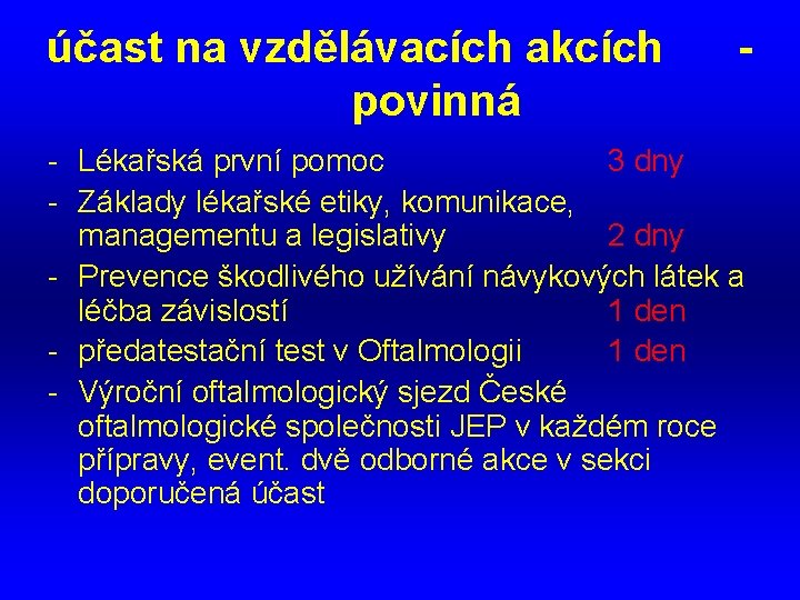 účast na vzdělávacích akcích - povinná - Lékařská první pomoc 3 dny - Základy