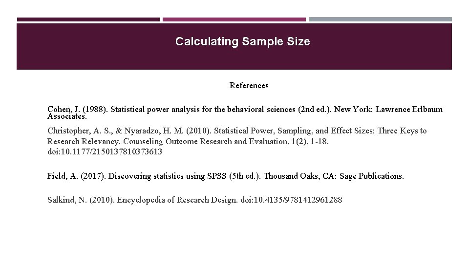 Calculating Sample Size References Cohen, J. (1988). Statistical power analysis for the behavioral sciences