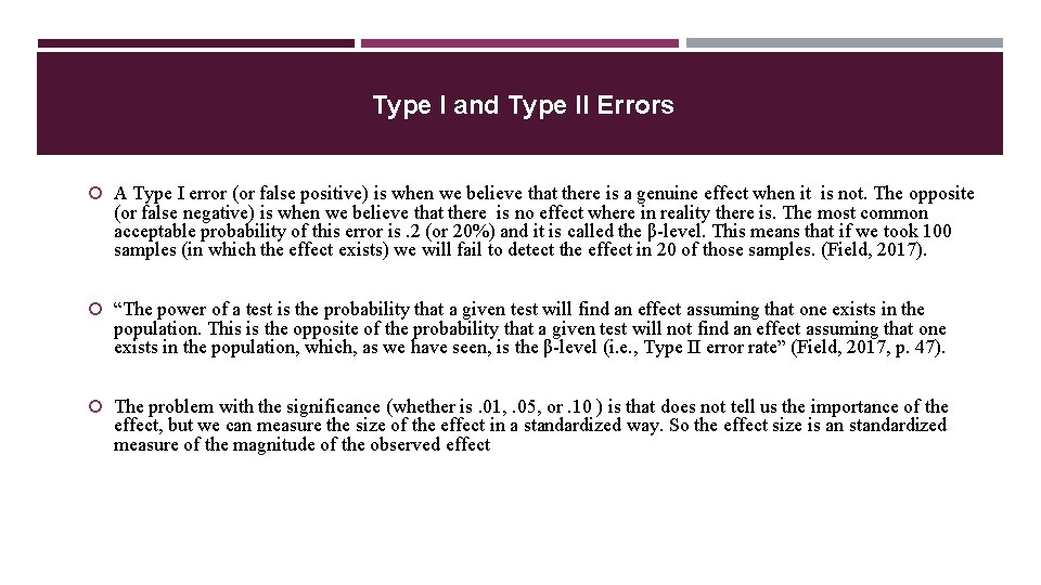 Type I and Type II Errors A Type I error (or false positive) is