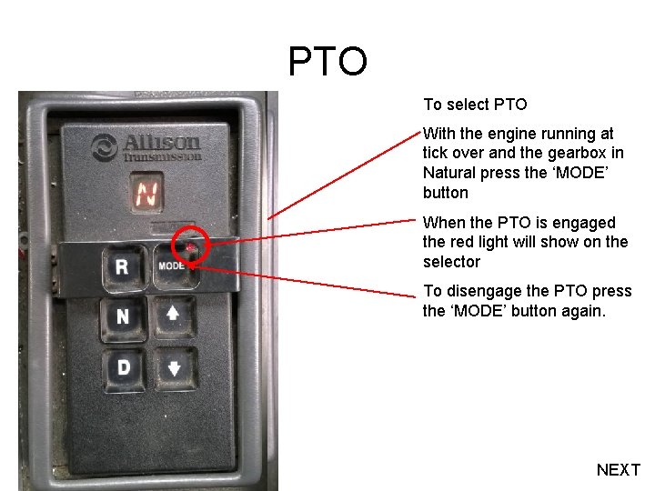 PTO To select PTO With the engine running at tick over and the gearbox