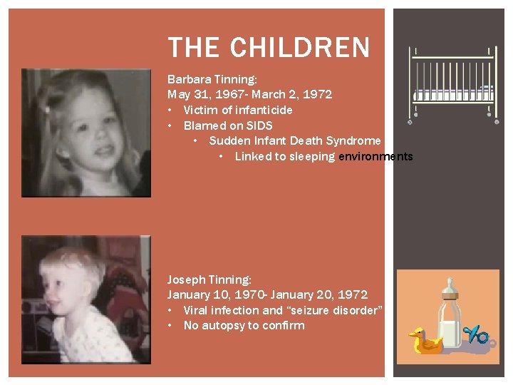 THE CHILDREN Barbara Tinning: May 31, 1967 - March 2, 1972 • Victim of