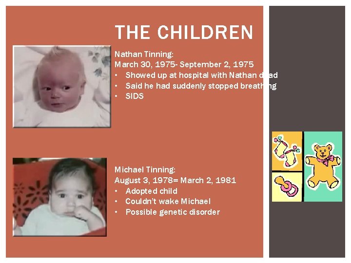 THE CHILDREN Nathan Tinning: March 30, 1975 - September 2, 1975 • Showed up